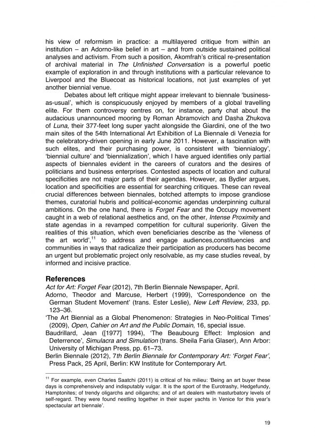 Francis Frascina, “Berlin, Paris, Liverpool: ‘Biennialization’ and Left Critique in 2012” [Berlín, París, Liverpool. “Bienalización” y crítica de izquierdas en 2012], <em>Journal of Curatorial Studies</em>, Toronto, vol. 2, n.º 1, 1 de febrero, 2013, pp. 2-31(30)  