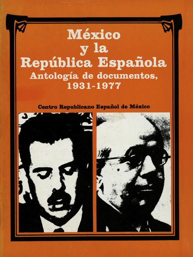 Mexico and the Spanish Republic: Anthology of Documents, 1931–1977