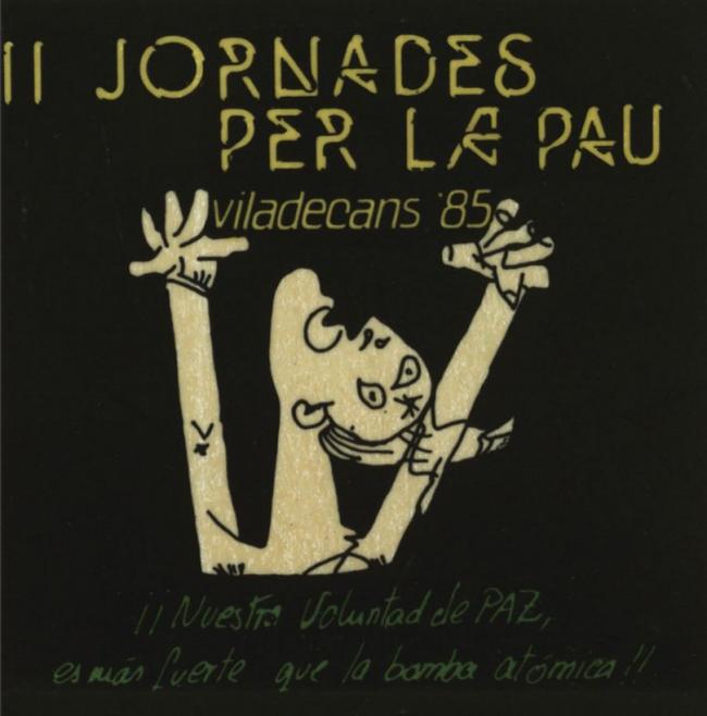 II Jornadas per la pau. Viladecans´s 85. ¡¡Nuestra voluntad de paz, es más fuerte que la bomba atómica!!
