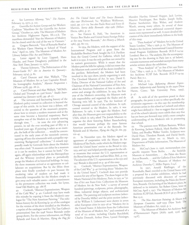 Michael Kimmelman, “Revisiting the Revisionists: the Modern, its Critics, and the Cold War” [Revisitando a los revisionistas: lo moderno, sus críticos y la Guerra Fría], en <em>The Museum of Modern Art at Mid Century, At Home and Abroad; Studies in Modern Art 4</em>, Nueva York, MoMA, 1994, p. 54