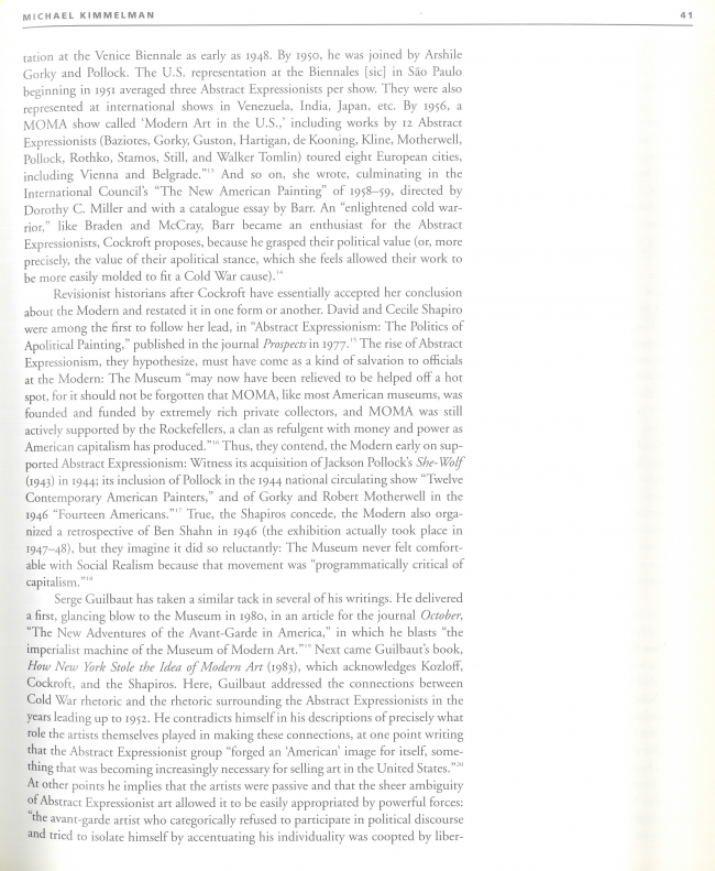 Michael Kimmelman, “Revisiting the Revisionists: the Modern, its Critics, and the Cold War” [Revisitando a los revisionistas: lo moderno, sus críticos y la Guerra Fría], en <em>The Museum of Modern Art at Mid Century, At Home and Abroad; Studies in Modern Art 4</em>, Nueva York, MoMA, 1994, p. 41