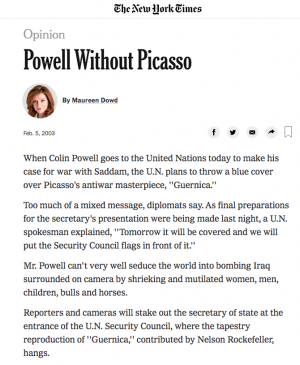 Maureen Dowd, “Powell Without Picasso”, <em>The New York Times</em>, New York, February 5, 2003, 27