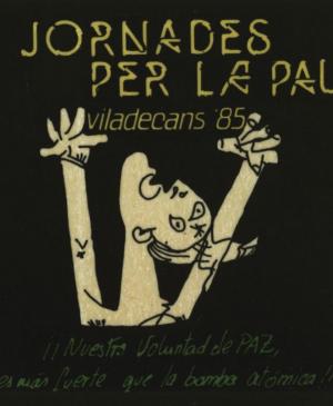 II Jornadas per la pau. Viladecans´s 85. ¡¡Nuestra voluntad de paz, es más fuerte que la bomba atómica!!