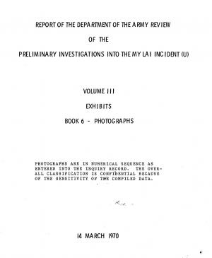 Informe del Departamento del Ejército. Resumen de las investigaciones preliminares sobre el incidente de My Lai, Departamento del Ejército, Washington D. C., vol. III, libro 6, 14 de marzo, 1970